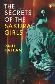 The Secrets of the Sakura Girls by Paul Callan, 9789814914024