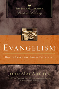 Evangelism (How to Share the Gospel Faithfully) by John F. MacArthur, Grace Community Church Staff, 9780310136699