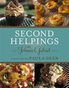 Second Helpings (Classic Southern Recipes for Every Mealtime) by Johnnie Gabriel, 9780785250722