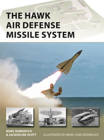 The HAWK Air Defense Missile System by Marc Romanych, Jacqueline Scott, Irene Cano Rodríguez, 9781472852212