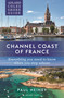 Adlard Coles Shore Guide: Channel Coast of France (Everything you need to know when you step ashore) by Paul Heiney, 9781472985699