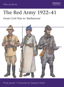 The Red Army 1922-41 (From Civil War to 'Barbarossa') by Philip Jowett, Stephen Walsh, 9781472850454