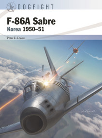 F-86A Sabre (Korea 1950-51) by Peter E. Davies, Gareth Hector, Jim Laurier, 9781472850355