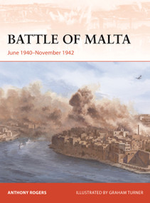 Battle of Malta (June 1940-November 1942) by Anthony Rogers, Graham Turner, 9781472848901