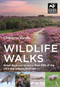 Wildlife Walks (Great days out at more than 500 of the UK's top nature reserves) by Charlotte Varela, 9781472986863