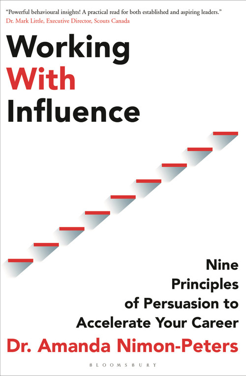 Working With Influence (Nine principles of persuasion to accelerate your career) by Amanda Nimon-Peters, 9781472988737