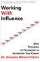 Working With Influence (Nine principles of persuasion to accelerate your career) by Amanda Nimon-Peters, 9781472988737
