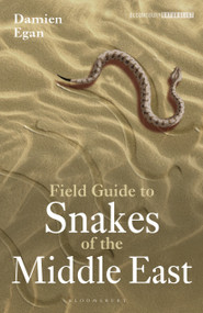 Field Guide to Snakes of the Middle East by Damien Egan, 9781472987327