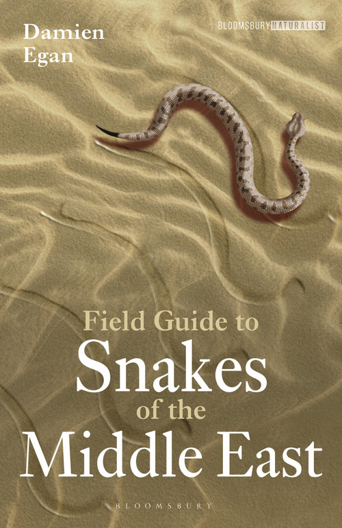Field Guide to Snakes of the Middle East by Damien Egan, 9781472987327