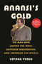 Anansi's Gold (The Man Who Looted the West, Outfoxed Washington, and Swindled the World) by Yepoka Yeebo, 9781635574739