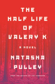 The Half Life of Valery K by Natasha Pulley, 9781635573275