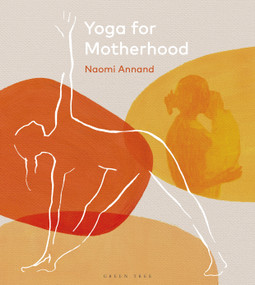 Yoga for Motherhood by Naomi Annand, 9781472987884