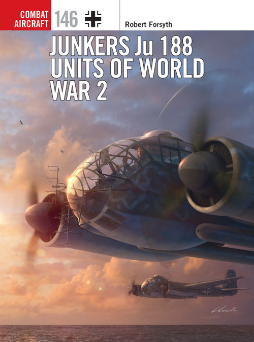 Junkers Ju 188 Units of World War 2 by Robert Forsyth, Gareth Hector, Janusz Swiatlon, 9781472836380