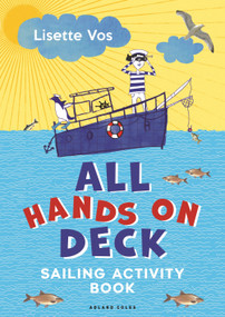 All Hands on Deck (Sailing Activity Book) by Lisette Vos, Ingrid Robers, 9781472987471