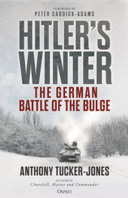 Hitler's Winter (The German Battle of the Bulge) by Anthony Tucker-Jones, Professor Peter Caddick-Adams, 9781472847393