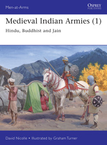 Medieval Indian Armies (1) (Hindu, Buddhist and Jain) by David Nicolle, Graham Turner, 9781472843449