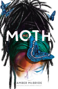Me (Moth) ((National Book Award Finalist)) - 9781250833037 by Amber McBride, 9781250833037