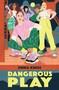 Dangerous Play - 9781250833204 by Emma Kress, 9781250833204