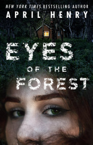 Eyes of the Forest - 9781250833242 by April Henry, 9781250833242