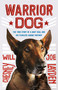Warrior Dog (Young Readers Edition) (The True Story of a Navy SEAL and His Fearless Canine Partner) - 9781250833099 by Joe Layden, Will Chesney, 9781250833099