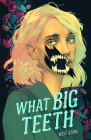 What Big Teeth - 9781250821195 by Rose Szabo, 9781250821195
