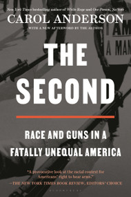 The Second (Race and Guns in a Fatally Unequal America) - 9781635574289 by Carol Anderson, 9781635574289