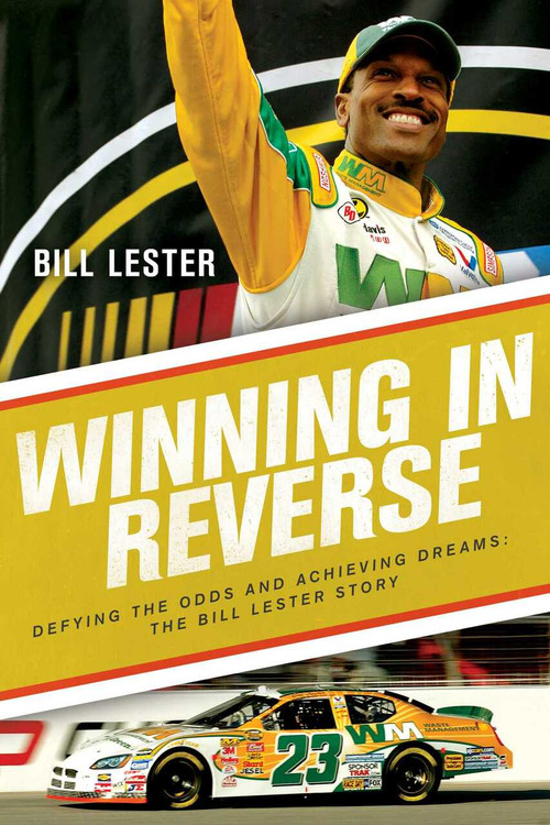 Winning in Reverse (Defying the Odds and Achieving Dreams-The Bill Lester Story) - 9781643139456 by Bill Lester, Jonathan Ingram, 9781643139456