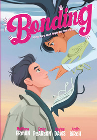 Bonding: A Love Story About People and Their Parasites by Matthew Erman, Emily Pearson, Kaylee Davis, Andworld Design, Adrian F. Wassel, 9781939424655