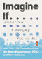Imagine If . . . (Creating a Future for Us All) by Sir Ken Robinson, PhD, Kate Robinson, 9780143134169