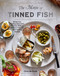 The Magic of Tinned Fish (Elevate Your Cooking with Canned Anchovies, Sardines, Mackerel, Crab, and Other Amazing Seafood) by Chris McDade, 9781579659370