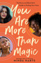You Are More Than Magic (Black and Brown Girls Claiming Their Space) by Minda Harts, 9780593326619