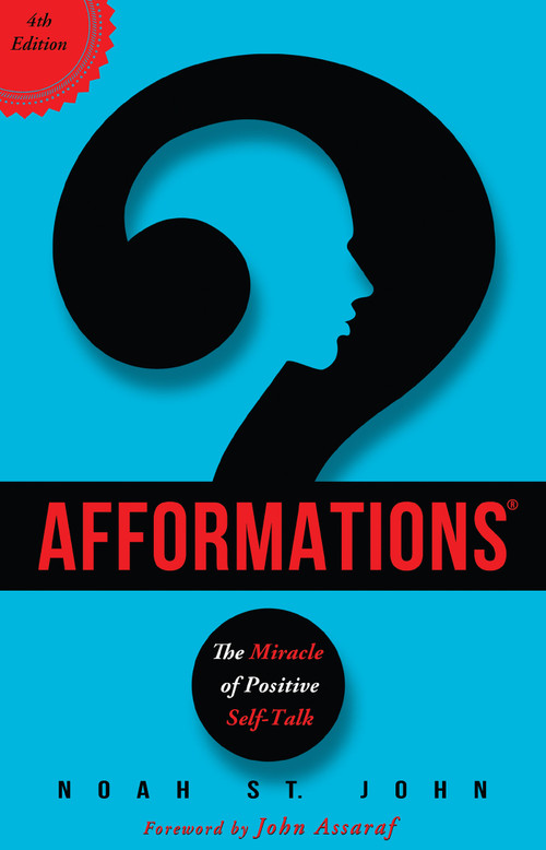 Afformations® (The Miracle of Positive Self-Talk) by Noah St. John, John Assaraf, 9781401943042