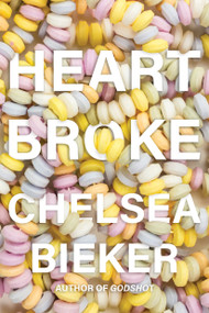 Heartbroke by Chelsea Bieker, 9781646221271