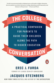 The College Conversation (A Practical Companion for Parents to Guide Their Children Along the Path to Higher Education) - 9781984878366 by Eric J. Furda, Jacques Steinberg, 9781984878366
