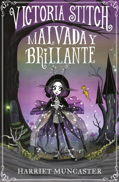 Victoria Stitch: Malvada y brillante / Victoria Stitch: Bad and Glittering (Spanish Edition) by Harriet Muncaster, 9788420452906