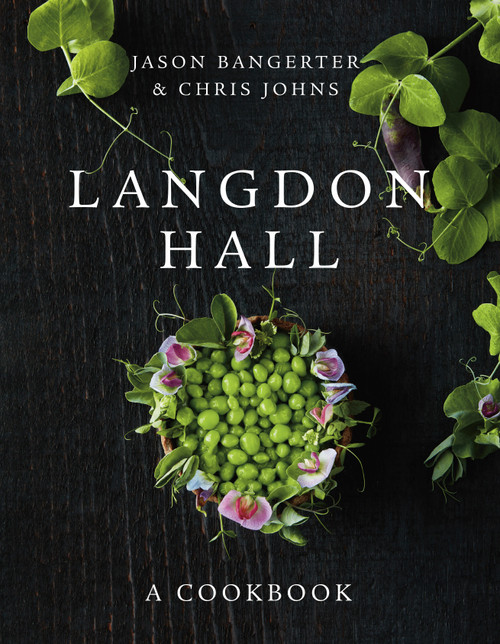 Langdon Hall (A Cookbook) by Jason Bangerter, Chris Johns, 9780735237223
