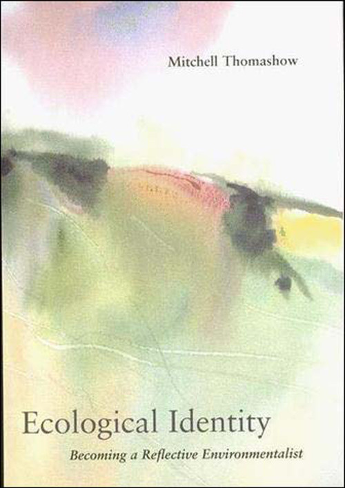 Ecological Identity (Becoming a Reflective Environmentalist) by Mitchell Thomashow, 9780262700634