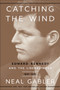 Catching the Wind (Edward Kennedy and the Liberal Hour, 1932-1975) - 9780307405456 by Neal Gabler, 9780307405456