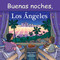 Buenas Noches, Los Ángeles (Spanish Edition) by Adam Gamble, Mark Jasper, Harvey Stevenson, 9781649070173