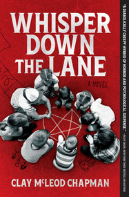 Whisper Down the Lane (A Novel) - 9781683693062 by Clay Chapman, 9781683693062