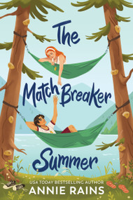 The Matchbreaker Summer by Annie Rains, 9780593481554