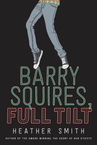 Barry Squires, Full Tilt - 9780735267480 by Heather Smith, 9780735267480