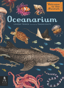 Oceanarium (Welcome to the Museum) by Loveday Trinick, Teagan White, 9781536223811