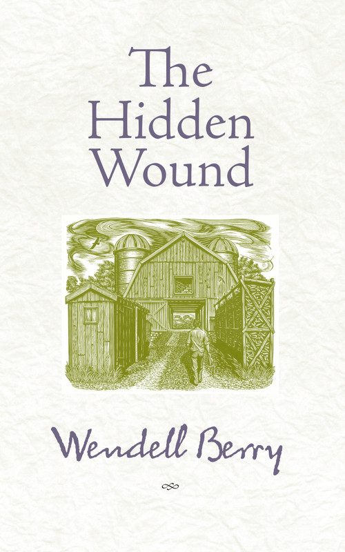 The Hidden Wound by Wendell Berry, 9781582434865