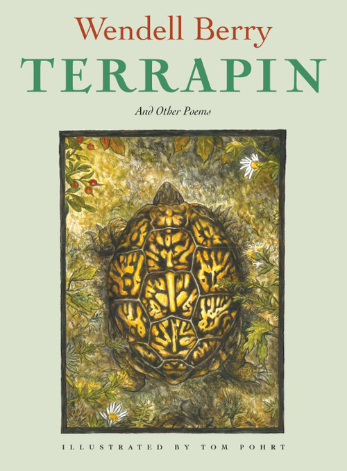 Terrapin (Poems by Wendell Berry) by Wendell Berry, Tom Pohrt, 9781619025790