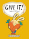 Give It! - 9780593406229 by Cinders McLeod, Cinders McLeod, 9780593406229