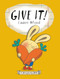 Give It! - 9780593406229 by Cinders McLeod, Cinders McLeod, 9780593406229