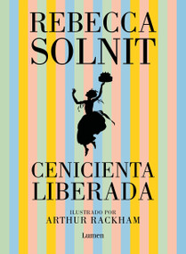 Cenicienta liberada / Cinderella Liberator (Spanish Edition) by Rebecca Solnit, 9788426407795