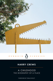 A Childhood (The Biography of a Place) by Harry Crews, Tobias Wolff, 9780143135333