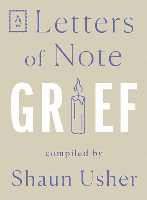 Letters of Note: Grief by Shaun Usher, 9780143136781